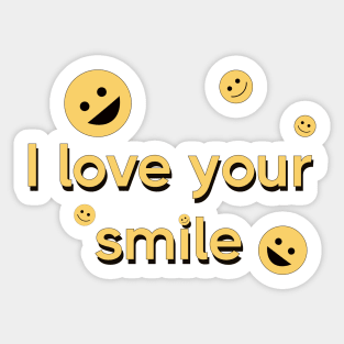 I love your smile Sticker